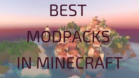 Best modpacks in minecraft