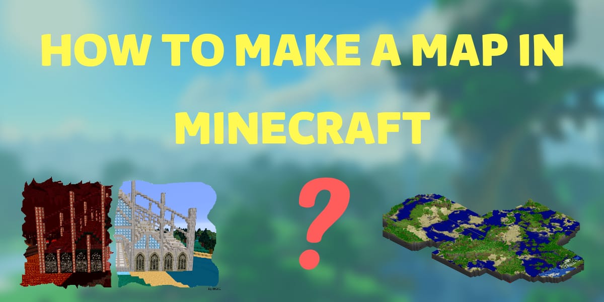 How to Make a Map in Minecraft